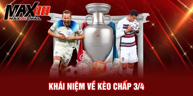 Khái niệm về kèo chấp 3/4