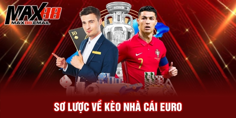 Kèo nhà cái Euro – Bật mí bí quyết đặt cược thông minh